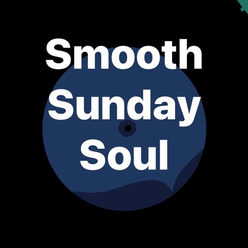Smooth Sunday Soul 13 Sept 2020 brought to you by Grown Folks Grooves