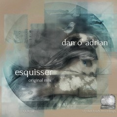 Dan O'Adrian - Esquisser (Original Mix)[CCR094]
