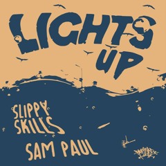 SAM-PAUL X SLIPPY SKILLS - Lights Up (free download)