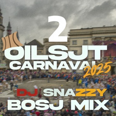 2de - OILSJT CARNAVAL- BOSJMIX 2025 || DJ SNAZZY