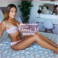 Mario Joy - Classy Af (Remix Dudu Nicula [ Car Music & G-House Music]