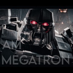 I AM MEGATRON (Megatron Dubstep Tribute)