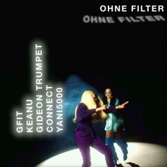 Keanu x G.FiT x Gideon Trumpet x Connect - Ohne Filter (Prod. by yani5000)
