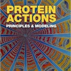 [Get] [EPUB KINDLE PDF EBOOK] Protein Actions: Principles and Modeling by Ivet Bahar,
