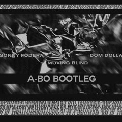 Sonny Fodera, Dom Dolla - Moving Blind (AYYBO Bootleg)