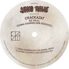 Crackazat - Be Real (China Charmeleon Broken Mix)