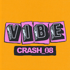 Crash_08 - Vibe