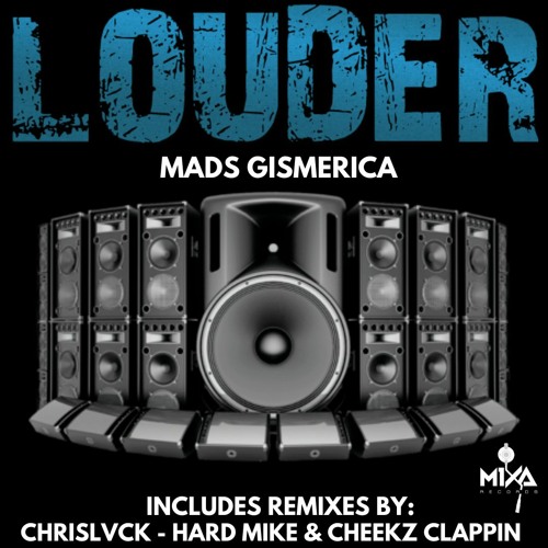 Mads Gismerica - Louder (ChrisLvck Remix)