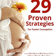 [Read] PDF 💏 Getting Pregnant Faster: 29 Strategies For Faster Conception: Learn Wha