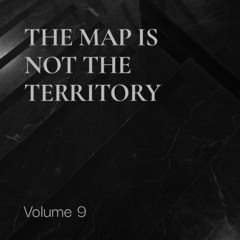 The Map Is Not the Territory Vol. 9 (Demdike Stare Megamix)