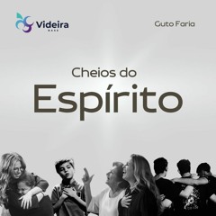 Pr Guto Faria - Cheios do Espírito