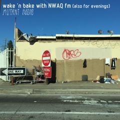 wake 'n bake with NWAQ fm (also for evenings) [09.06.2023]