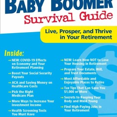 Ebook Dowload Baby Boomer Survival Guide, Second Edition: Live, Prosper, and