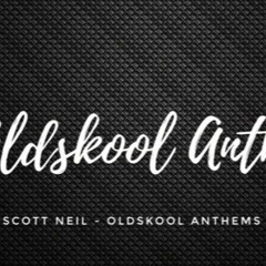 Oldskool Anthems Series Mix 012 - DJ Scott Neil