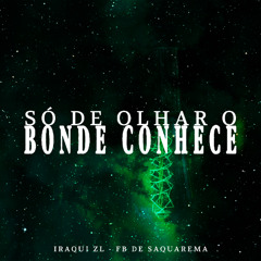 Só de Olhar o Bonde Conhece - Iraqui ZL ( Prod. Fb de Saquarema )