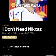 I Don’t Need Nikxaz