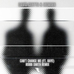 David Guetta & MORTEN - You Can't Change Me (Robbi Smith Bigroom Techno Remix)