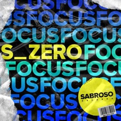 S Zer0 - Focus (Radio Edit)