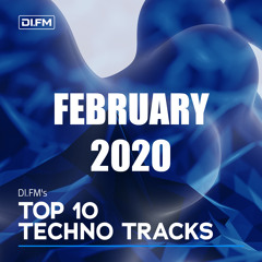 DI.FM Top 10 Techno Tracks February 2020