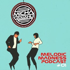 Melodic Madness Podcast #01