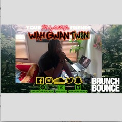 BRUNCH BOUNCE - WAH GWAN TWON Live Set (Quarantine Mix) 4 8 2020