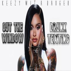 Out The Window x Drunk Texting (OFFICIAL Remix)