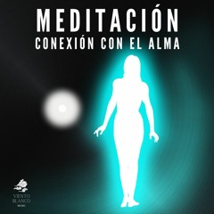 Meditacion Conexion Con El Alma