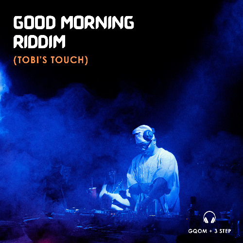 Good Morning Riddim [Tobi Peter 3 Step Remix]