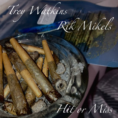 Hit or Miss (Prod. By Rik Mikels)