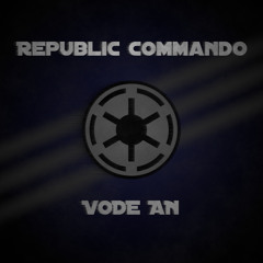 Republic Commando (Vode An) (Epic Version)