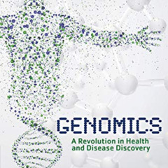 [Read] KINDLE 💓 Genomics: A Revolution in Health and Disease Discovery by  Hans C. A