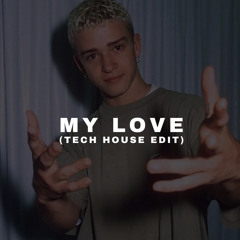 My Love - Justin Timberlake (SPLIFF TECH HOUSE FLIP)