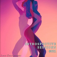 Introspective Sessions #021