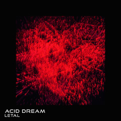 Letal - Acid Dream ( Free DL )
