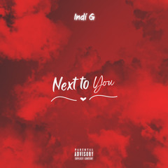 Next To You | Indi G
