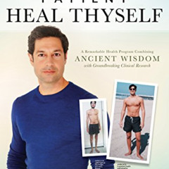 [VIEW] EBOOK 🖋️ Patient Heal Thyself: A Remarkable Health Program Combining Ancient
