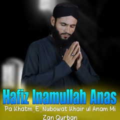 Pa Khatm E Nubowat Khair ul Anam Mi Zan Qurban
