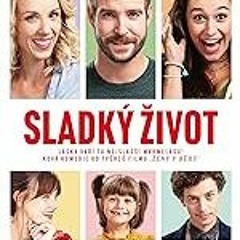 Sladký život (2024) Celý Film Online Český Dabing i Titulky