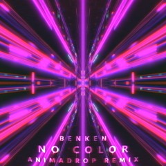 No Color (Animadrop Remix)