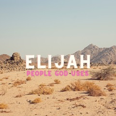Elijah Act III- The People God Uses