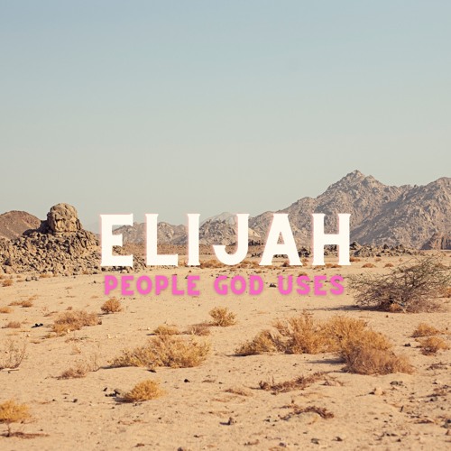 Elijah Act III- The People God Uses