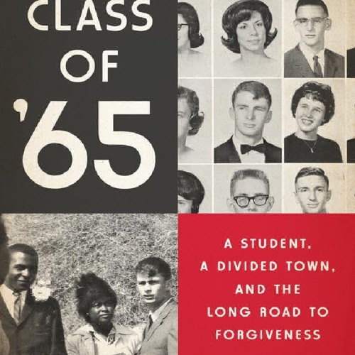 Your F.R.E.E Book The Class of '65: A Student,  a Divided Town,  and the Long Road to Forgiveness