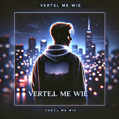 Vertel Me Wie [Prod. PMO Music]