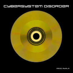 Cybersystem Disorder