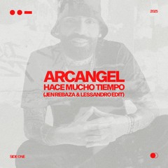 Arcangel - Hace mucho tiempo (Jen Rebaza & Lessandro 6AM Edit)