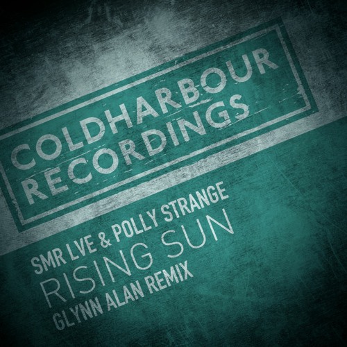 SMR LVE & Polly Strange - Rising Sun (Glynn Alan Remix)
