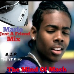 Mario - Just A Friend Mix (The Mind Of Mach)