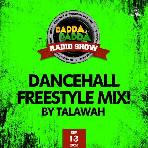 SEP 13th 2023 BADDA BADDA DANCEHALL RADIO SHOW