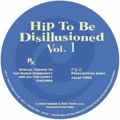 PRES107 - CHEZ DAMIER & RON TRENT, M.D. - HIP TO BE DISILLUSIONED VOL. 1 (PRESCRIPTION RECORDS