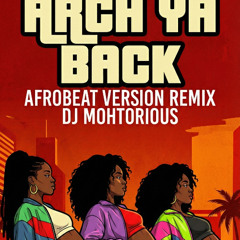 ARCH YA BACK x KELEBU -  AFROBEAT VERSION REMIX